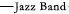 Jazz Band